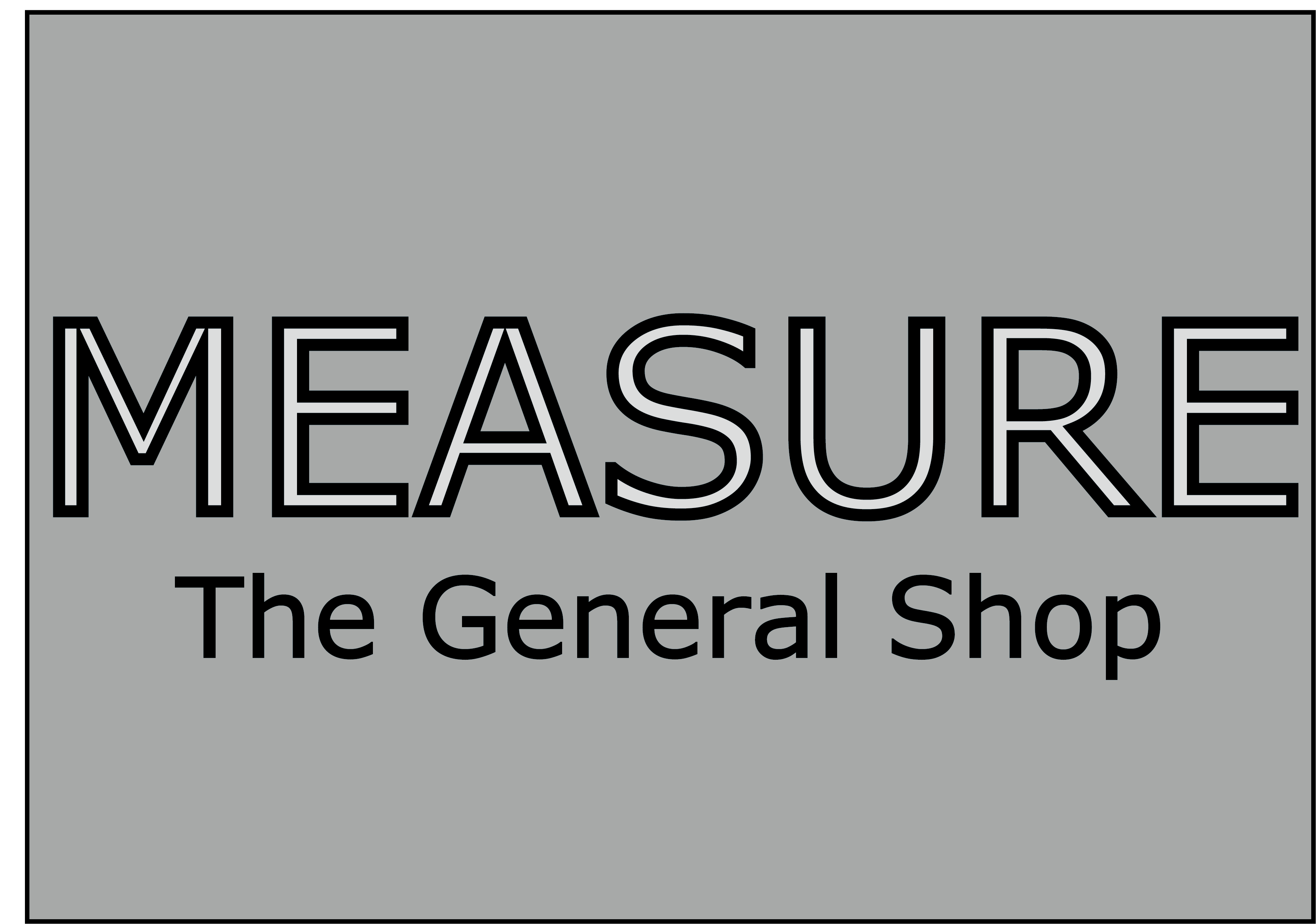 MEASURE The General Shop